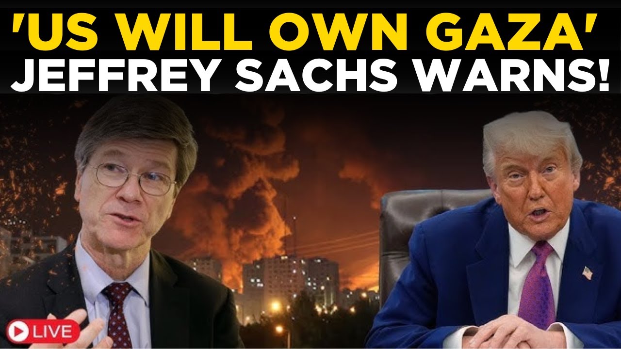 Jeffrey Sachs dénonce les intentions de Trump envers Gaza